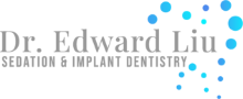 Dr. Edward Liu Sedation and Implant Dentistry